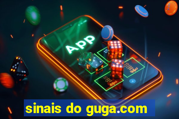 sinais do guga.com